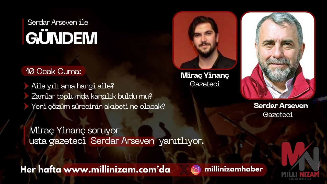 Serdar Arseven ile Gündem : Aile Yılı’nda Neler Yapılmalı?