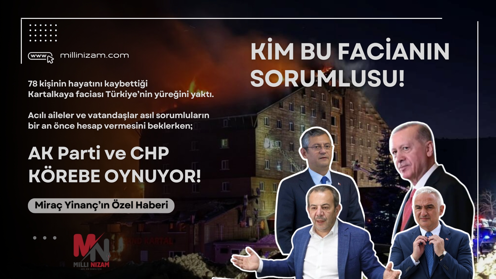 Vatandaş ‘Kartalkaya faciasının’ sorumlularını arıyor, AK Parti ve CHP körebe oynuyor!